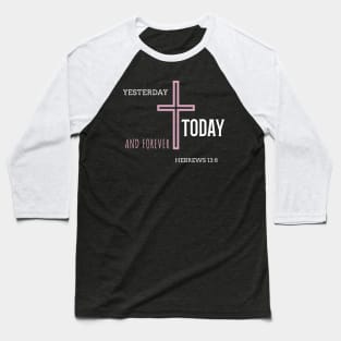 Yesterday Today and Forever Baseball T-Shirt